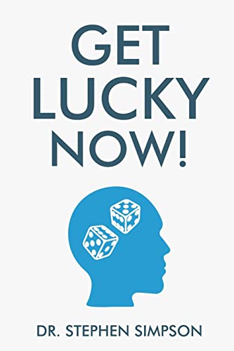 Get Lucky Now!: The 7 secrets of lucky people von CREATESPACE