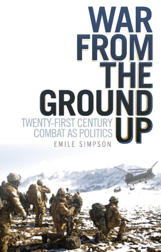 War from the Ground Up: Twenty-first-century Combat As Politics (Crises in World Politics)