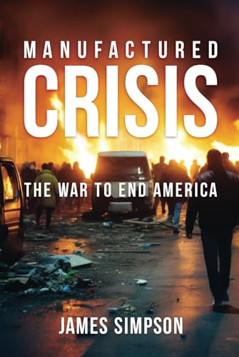 Manufactured Crisis: The War to End America von Post Hill Press