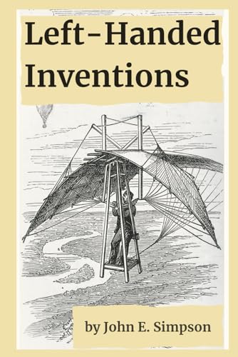 Left-Handed Inventions: Stories von Independently published