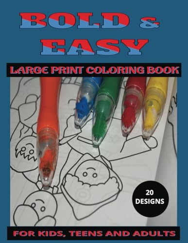 Bold and Easy Coloring Book for Kids, Teens, and Adults: Simple and Fun Large Print Designs for Relaxation and Creativity: A Relaxing Coloring Book ... and Adults, | Perfect for Stress Relief, Bold and Easy Coloring Book for Kids, Teens, and Adults: Simple and Fun Large Print Designs for Relaxation and Creativity: A Relaxing Coloring Book ... and Adults, | Perfect for Stress Relief, von Independently published