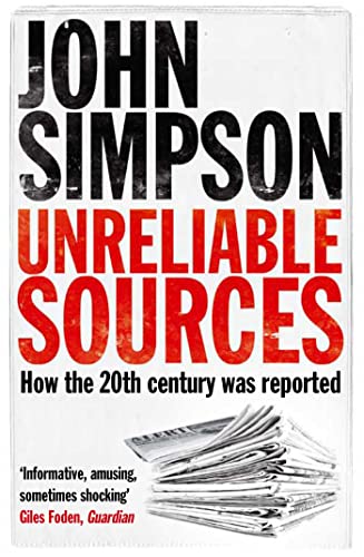 Unreliable Sources: How the Twentieth Century was Reported von MACMILLAN