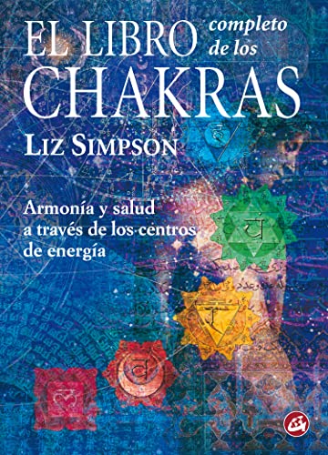 El libro completo de los chakras: Armonía y salud a través de los centros de energía (Cuerpo-Mente) von Gaia Ediciones