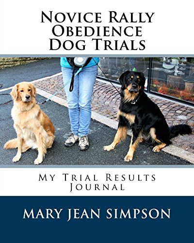 Novice Rally Obedience Dog Trials: My Trial Results Journal