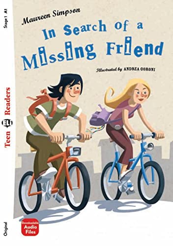 In Search of a Missing Friend: Lektüre mit Audio-Online (ELi Teen Readers) von Klett