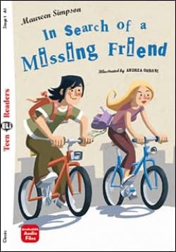 Teen ELI Readers - English: In Search of a Missing Friend + downloadable audio