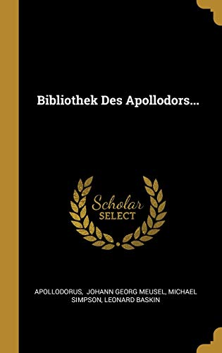 Bibliothek Des Apollodors... von Wentworth Press