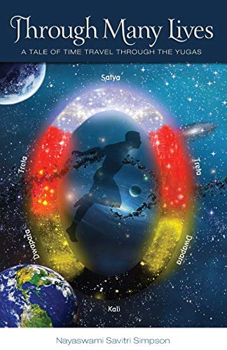 Through Many Lives: A Tale of Time Travel Through the Yugas (Treta Yuga Trilogy, Band 1) von Savitri Simpson