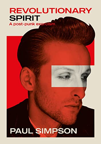 Revolutionary Spirit: A Post-Punk Exorcism Revolutionary Spirit: A Post-Punk Exorcism