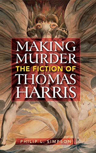 Making Murder: The Fiction of Thomas Harris von Praeger
