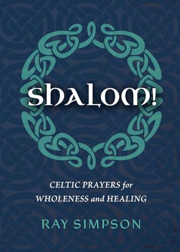 Shalom!: Celtic Prayers for Wholeness and Healing von Anamchara Books