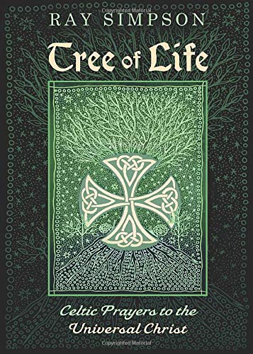 Tree of Life: Celtic Prayers to the Universal Christ