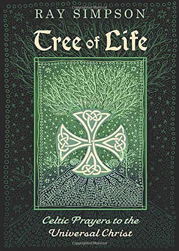 Tree of Life: Celtic Prayers to the Universal Christ von Anamchara Books
