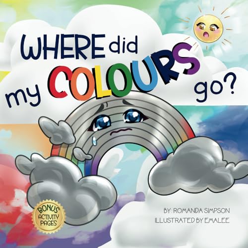 Where Did My Colours Go?: CAN/AUS/UK Edition! Learn colors and explore nature! Bonus nature activity pages for ages 3-10 von Fresh Green Mind Publishing