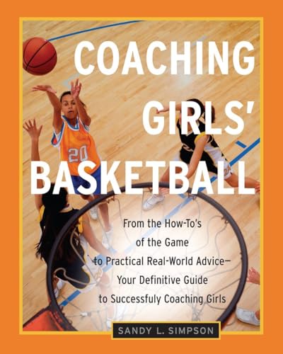 Coaching Girls' Basketball: From the How-To's of the Game to Practical Real-World Advice--Your Definitive Guide to Successfully Coaching Girls von CROWN