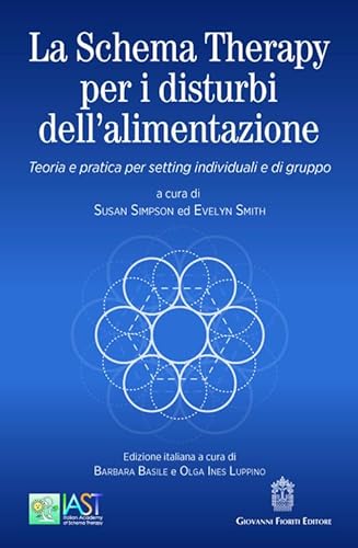 La Schema Therapy per i disturbi dell'alimentazione. Teoria e pratica per setting individuali e di gruppo La Schema Therapy per i disturbi dell'alimentazione. Teoria e pratica per setting individuali e di gruppo von Giovanni Fioriti Editore
