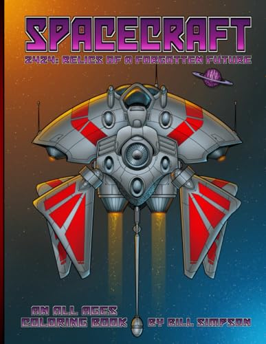 SpaceCraft 2424: Relics of a Forgotten Future: An All Ages Coloring Book von Independently published