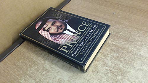 The Prince: The Secret Story of the World's Most Intriguing Royal, Prince Bandar bin Sultan von William Morrow