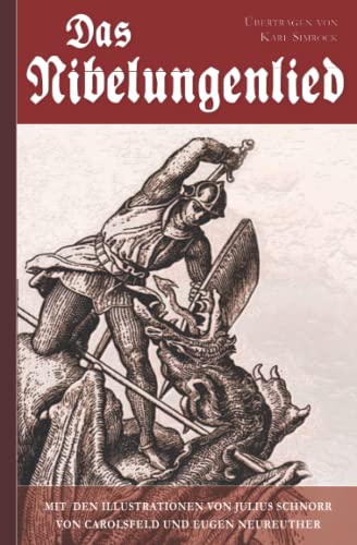 Das Nibelungenlied (Mit den Illustrationen von Julius Schnorr von Carolsfeld und Eugen Neureuther) von Independently published