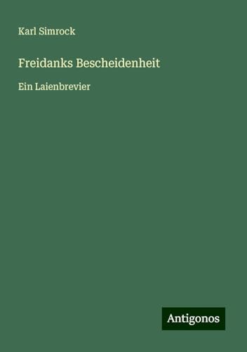 Freidanks Bescheidenheit: Ein Laienbrevier Freidanks Bescheidenheit: Ein Laienbrevier von Antigonos Verlag