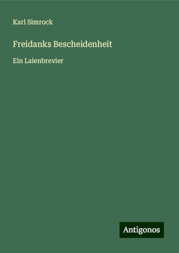Freidanks Bescheidenheit: Ein Laienbrevier Freidanks Bescheidenheit: Ein Laienbrevier von Antigonos Verlag