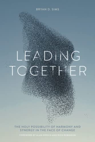 Leading Together: The Holy Possibility of Harmony and Synergy in the Face of Change von 100 Movements Publishing