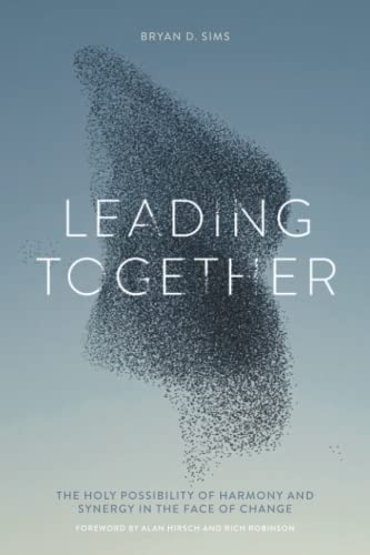 Leading Together: The Holy Possibility of Harmony and Synergy in the Face of Change Leading Together: The Holy Possibility of Harmony and Synergy in the Face of Change