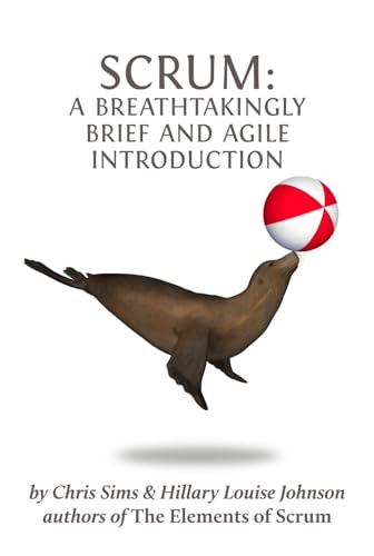 Scrum: a Breathtakingly Brief and Agile Introduction von Independently published
