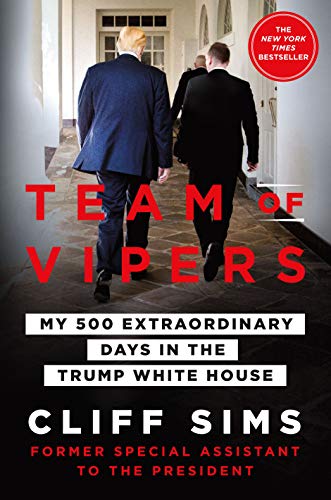 Team of Vipers: My 500 Extraordinary Days in the Trump White House