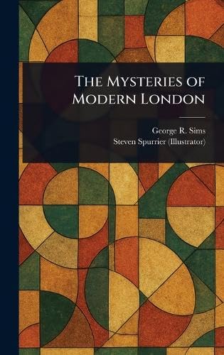 The Mysteries of Modern London von Anson Street Press