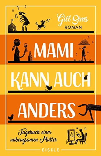 Mami kann auch anders: Tagebuch einer unbeugsamen Mutter | Der dritte Band der Mami-Reihe – Hilfe, sie pubertieren! (Die Mami-Reihe, Band 3) von Julia Eisele Verlag GmbH