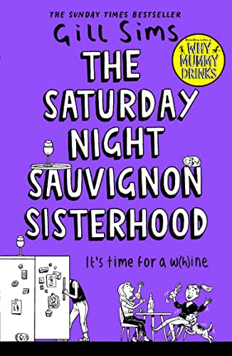 The Saturday Night Sauvignon Sisterhood: The Sunday Times bestselling laugh-out-loud look at modern family life von HarperCollins