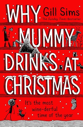 Why Mummy Drinks at Christmas: A witty and humourous Christmas book from the Sunday Times bestselling author von HarperCollins