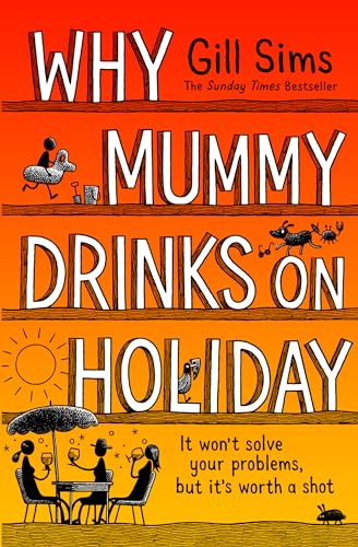 Why Mummy Drinks on Holiday: The hilarious new beach read from the bestselling author of Why Mummy Drinks von HarperCollins