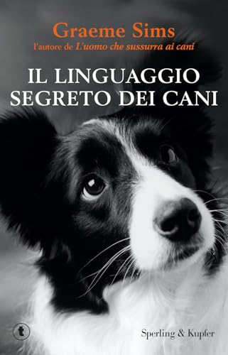 Il linguaggio segreto dei cani (Tascabili Sperling)