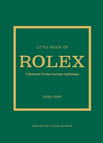 Little book of Rolex - L'histoire d'une marque mythique (version française) von PLACE VICTOIRES