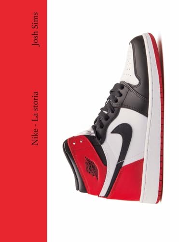 Nike. La storia. Ediz. a colori (Moda) von Il Castello