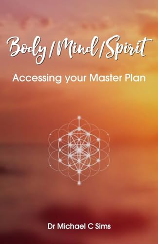Body/Mind/Spirit: Accessing your Master Plan von New Generation Publishing