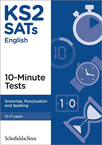 KS2 SATs Grammar, Punctuation and Spelling 10-Minute Tests: Ages 10-11 (for the 2023 tests) von Schofield & Sims Ltd