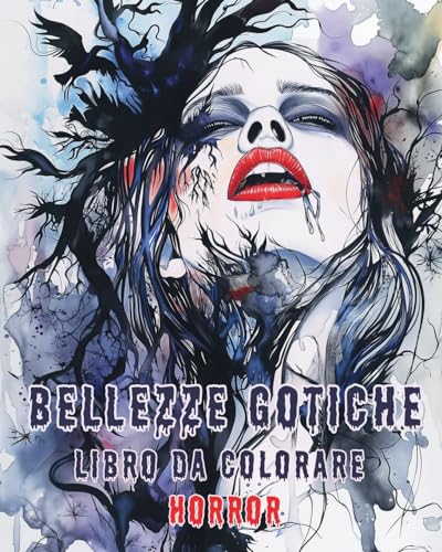 Bellezze Gotiche - Libro da colorare HORROR: Libro da Colorare Fantastico ed Intricato per il Rilassamento e il Benessere von Blurb