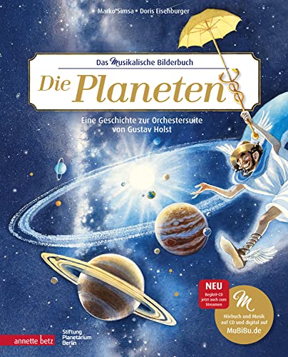 Die Planeten (Das musikalische Bilderbuch mit CD und zum Streamen): Eine Geschichte zur Orchestersuite von Gustav Holst