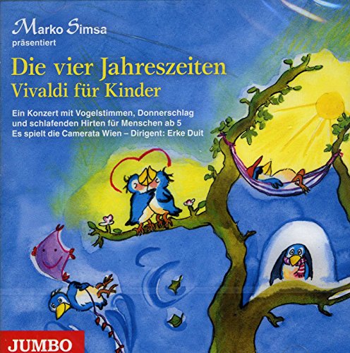 Die vier Jahreszeiten. Vivaldi für Kinder. CD: Ein Konzert mit Vogelstimmen, Donnerschlag und schlafenden Hirten für Menschen ab 5