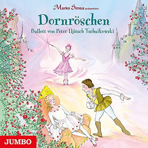 Dornröschen: Ballett von Peter Iljitsch Tschaikowski Dornröschen: Ballett von Peter Iljitsch Tschaikowski