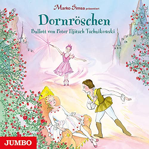 Dornröschen: Ballett von Peter Iljitsch Tschaikowski