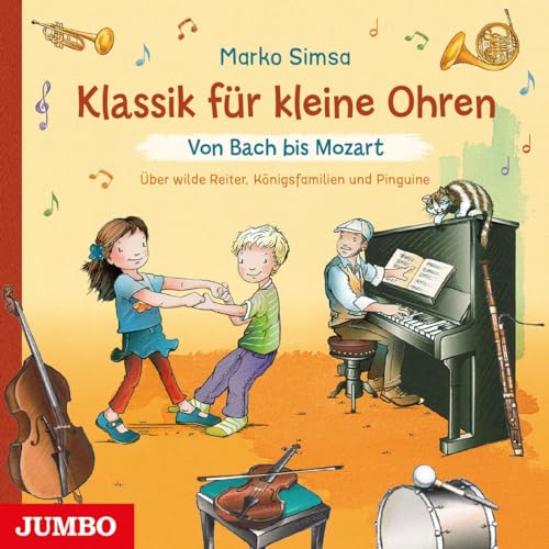 Klassik für kleine Ohren. Von Bach bis Mozart: CD Standard Audio Format, Hörspiel von Jumbo