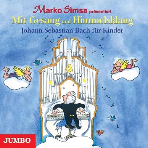 Mit Gesang und Himmelsklang: Johann Sebastian Bach für Kinder