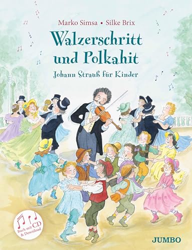 Walzerschritt und Polkahit: Johann Strauß für Kinder (Marko Simsa: König der Kinderkonzerte) Walzerschritt und Polkahit: Johann Strauß für Kinder (Marko Simsa: König der Kinderkonzerte)