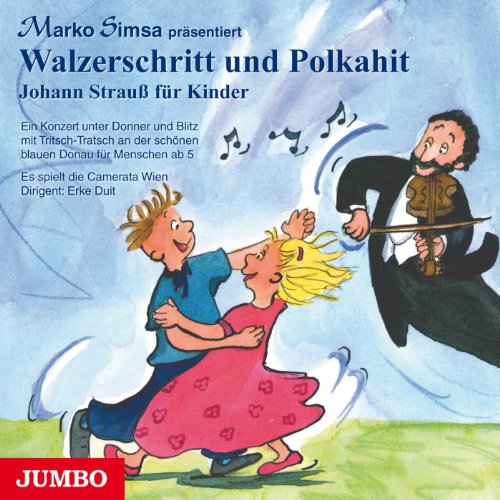 Walzerschritt und Polkahit. Johann Strauß für Kinder. CD: Ein Konzert unter Donner und Blitz mit Tritsch-Tratsch an der schönen blauen Donau für Menschen ab 5