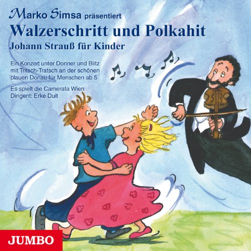 Walzerschritt und Polkahit: Johann Strauss für Kinder Walzerschritt und Polkahit: Johann Strauss für Kinder