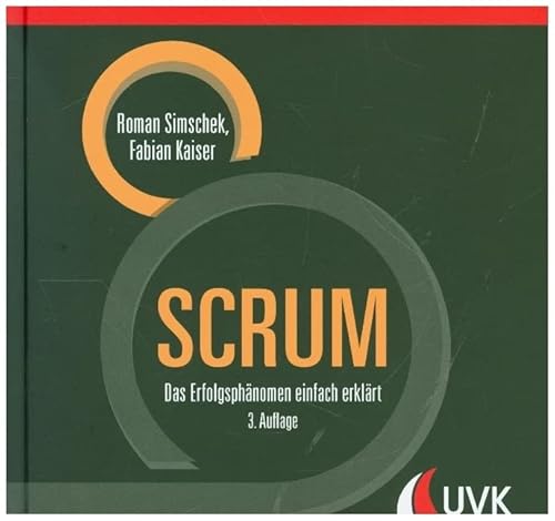 SCRUM: Das Erfolgsphänomen einfach erklärt von UVK